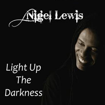 Nigel Lewis - Light Up the Darkness