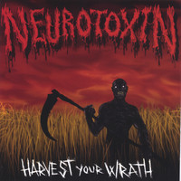 Neurotoxin - Harvest Your Wrath