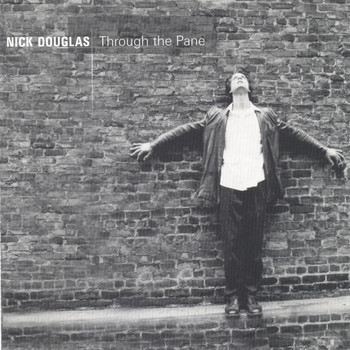 Nick Douglas - Through The Pane
