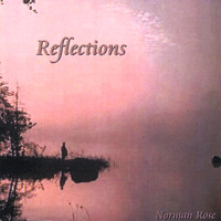 Norman Rose - Reflections