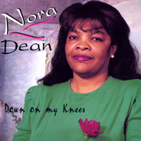 Nora Dean - Down On My Knee