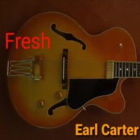 Earl Carter - Fresh
