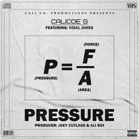 Calicoe G - Pressure (feat. Vidal Jones) (Explicit)