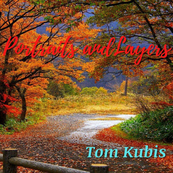 Tom Kubis - Portraits and Layers