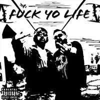 Daconcretekid - Fuck Yo Life (feat. Dice Martin) (Explicit)