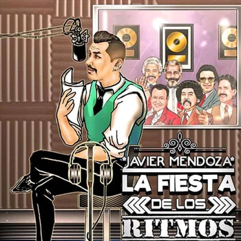 Javier Mendoza - La Fiesta De Los Ritmos