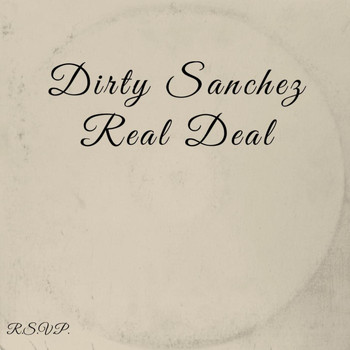Dirty Sanchez - Real Deal