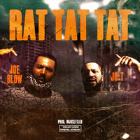Jo T & Joe Blow - Rat Tat Tat (Explicit)