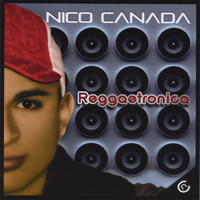 Nico Canada - Reggaetronica