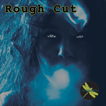 Dragon Fly - Rough Cut