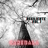 Carebala - Resiliente, Vol. 1