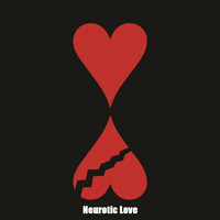2 Love or 2 Hate - Neurotic Love
