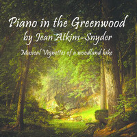 Jean Atkins-Snyder - Piano in the Greenwood