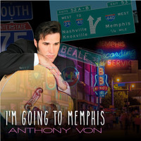 Anthony Von - I'm Going to Memphis