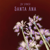 Len Spencer - Santa Ana (feat. Shiloh Lindsey)