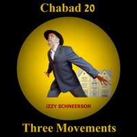 Izzy Schneerson - Chabad 20 (Three Movements)