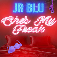 Jr Blu - She's My Freak
