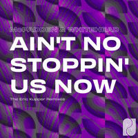 Mcfadden & Whitehead - Ain't No Stoppin' Us Now (The Eric Kupper Remixes)