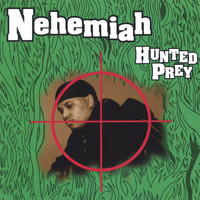 Nehemiah - Hunted Prey