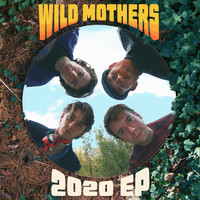 Wild Mothers - 2020 - EP