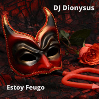 DJ Dionysus - Estoy Fuego