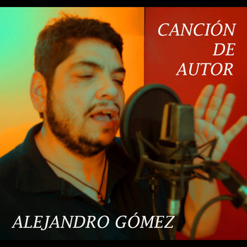 Alejandro Gómez - Canción de Autor