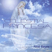 Noe Reyes - Celestial Princesa