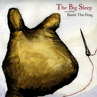 Batter the Drag - The Big Sleep (Explicit)