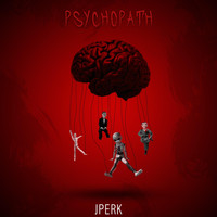 Jperk - Psychopath (Explicit)