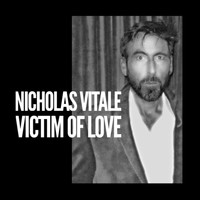 Nicholas Vitale - Victim of Love