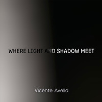 Vicente Avella - Where Light and Shadow Meet