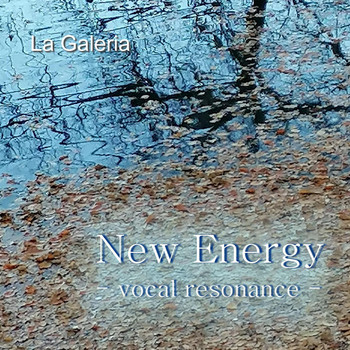 La Galeria - New Energy: Vocal Resonance
