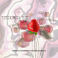 Trem 77 - Dreams of Strawberry Flavoured Sounds EP