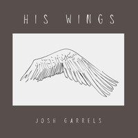 Josh Garrels - His Wings