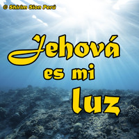 Shirim Sion Perú - Jehová Es Mi Luz