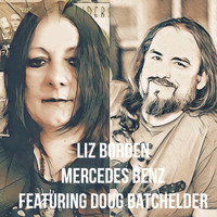 Liz Borden - Mercedes Benz (feat. Doug Batchelder)