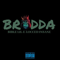Bible Lil-E-Locced Insane - Brodda (Explicit)