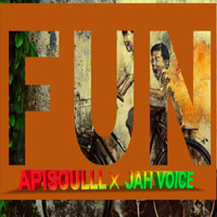 Apisoulll - Fun (feat. Jah Voice) (Explicit)