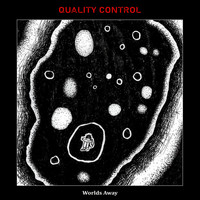 Quality Control - Worlds Away