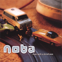 Noba - Man With A Briefcase