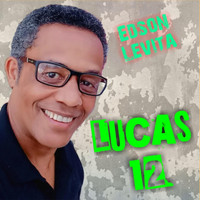 Edson Levita - Lucas 12