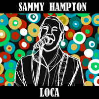 Sammy Hampton - Loca