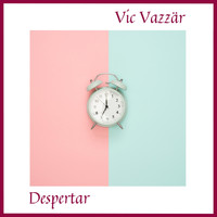Vic Vazzär - Despertar