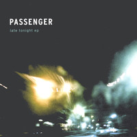 Passenger - Late Tonight EP