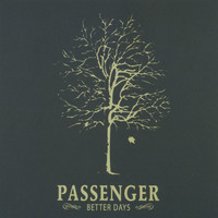 Passenger - Better Days
