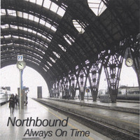 Northbound - Always On Time