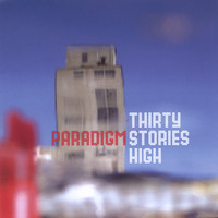 Paradigm - Thirty Stories High