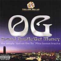 Og - Grand Hustle/Get Money The Single (Get on the flo) Plus Bonus Tracks