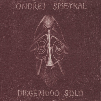 Ondrej Smeykal - Didgeridoo Solo