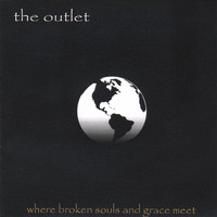 The Outlet - Where Broken Souls and Grace Meet